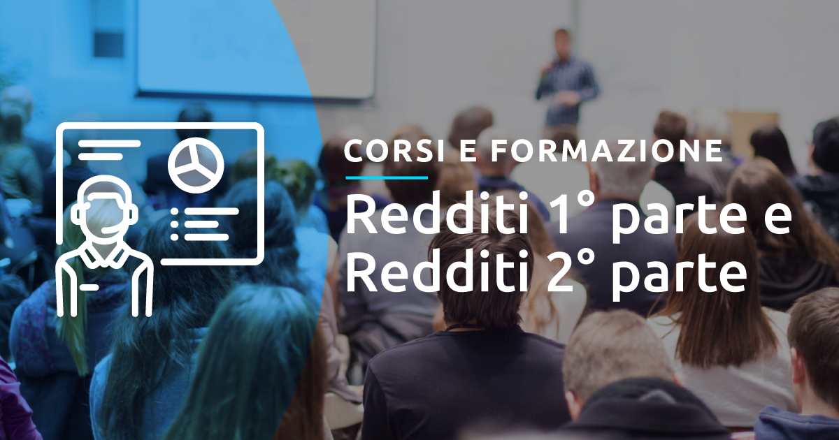 Corsi e formazione: "Redditi 1° parte" e "Redditi 2° parte".